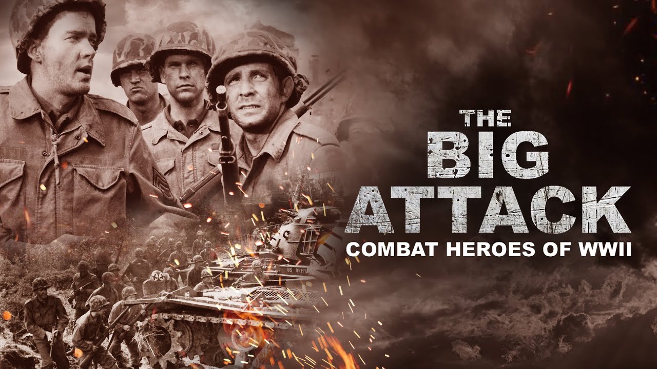 The Big Attack: Combat Heroes of WWII - Episode 1