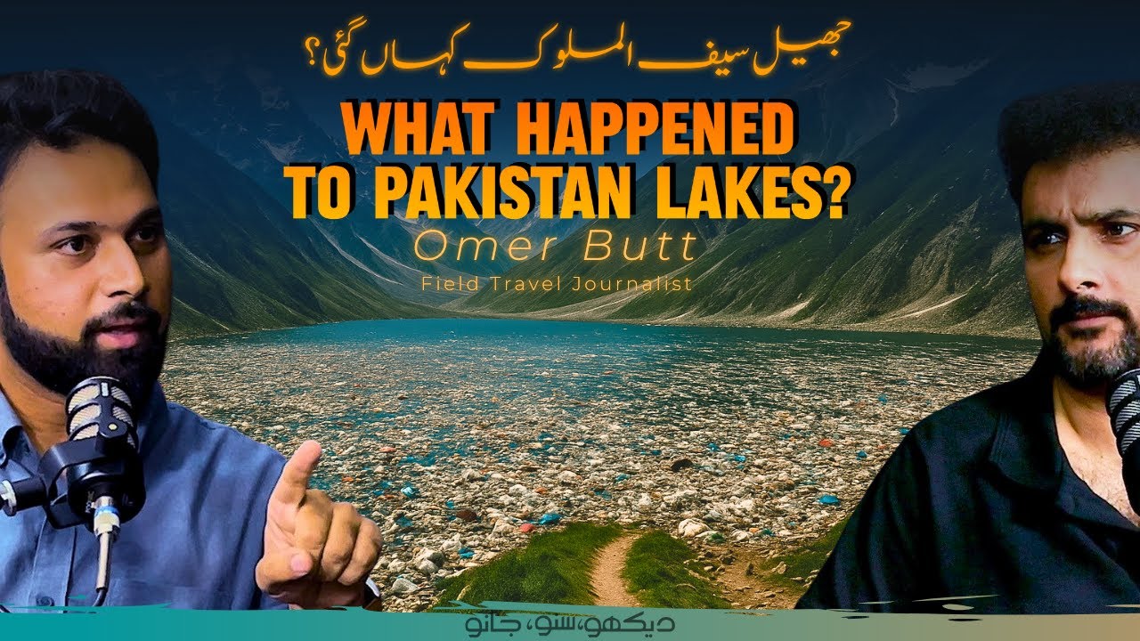 Curiosity Podcast 35 | What Happened to Pakistan Lakes and Green Cover? | Faisal Warraich