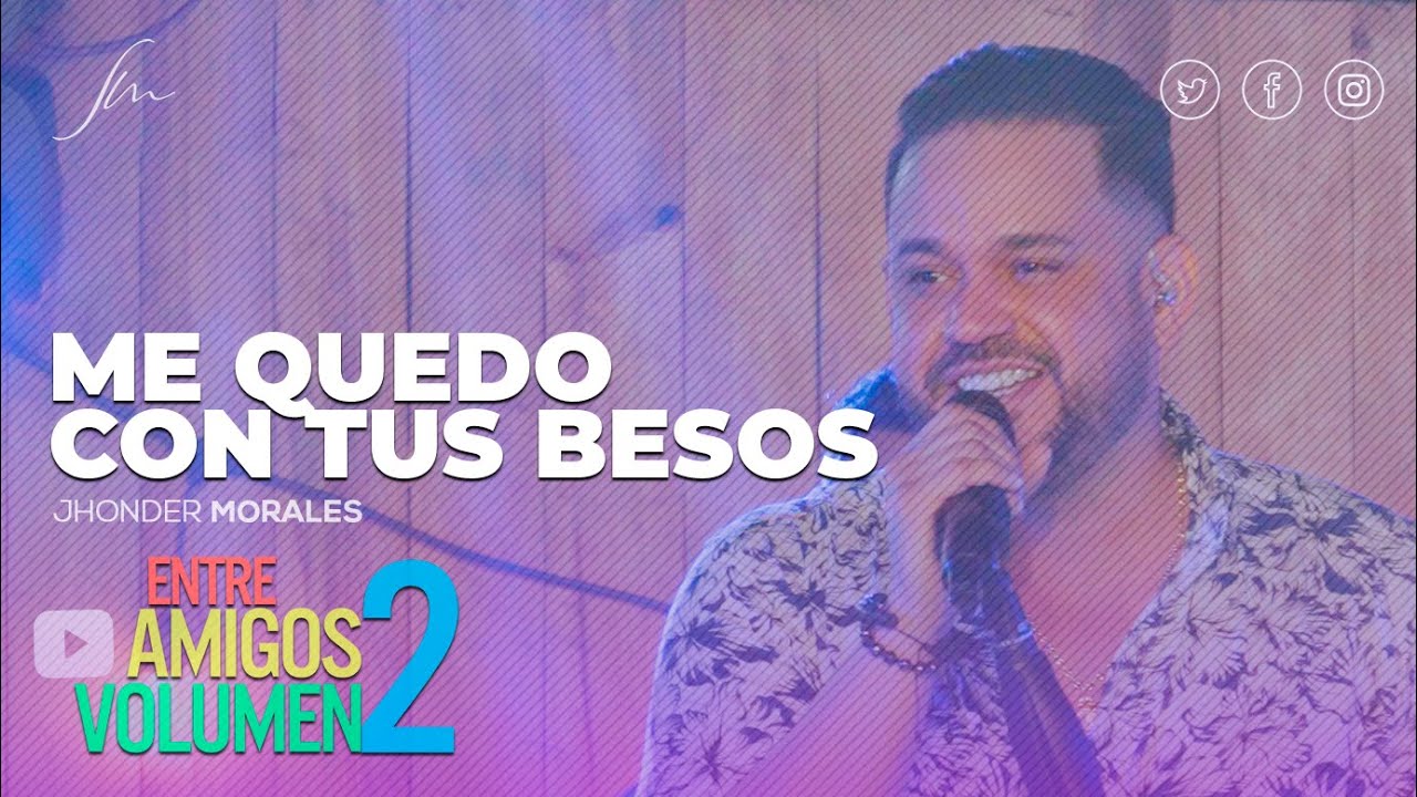 Jhonder Morales - Me Quedo con Tus Besos (Vivo)