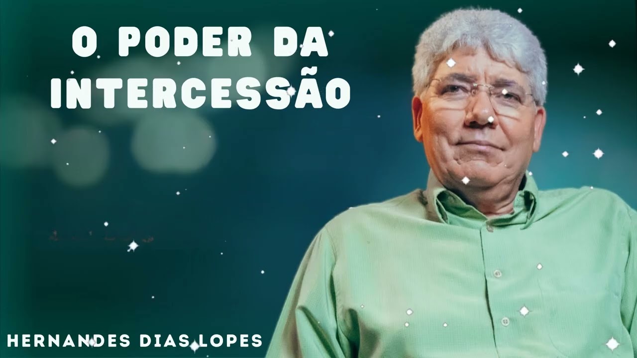 O PODER DA INTERCESSÃO- Hernandes Dias Lopes