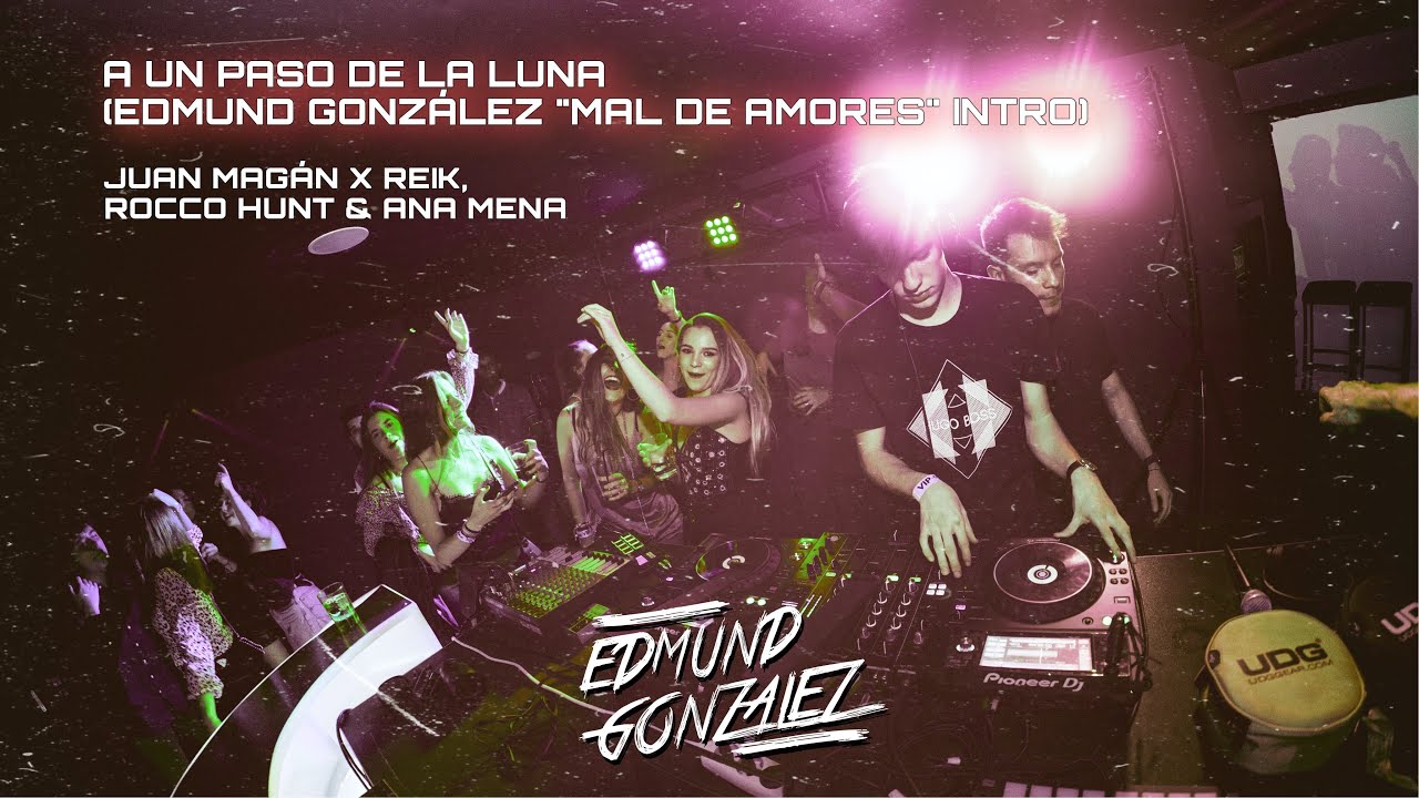 Juan Magan X Reik, Rocco Hunt & Ana Mena - A Un Paso De La Luna x Mal De Amores (By Edmund González)