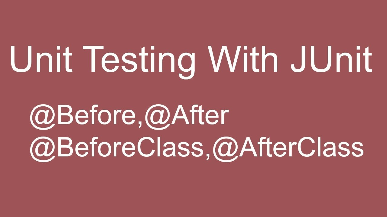 JUnit Tutorial 07 :- Difference between @Before vs @BeforeClass and @After vs @AfterClass