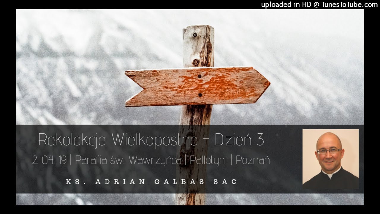 Ks. Adrian Galbas SAC - Parafialne Rekolekcje Wielkopostne - Dzień 3