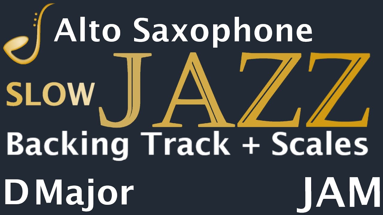 Alto Saxophone SLOW Jazz Jam in D Major -  Backing Track | Improvisation