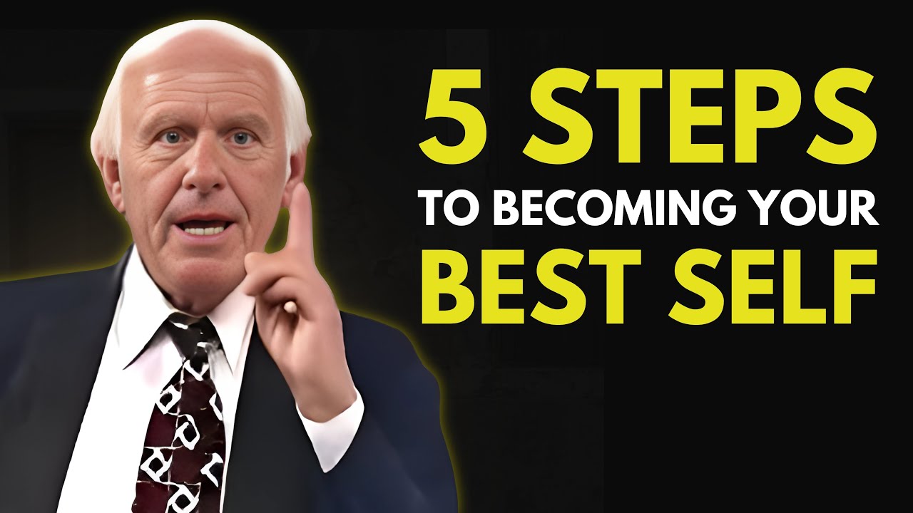 5 Steps to Becoming Your Best Self | Jim Rohn Motivation Speech