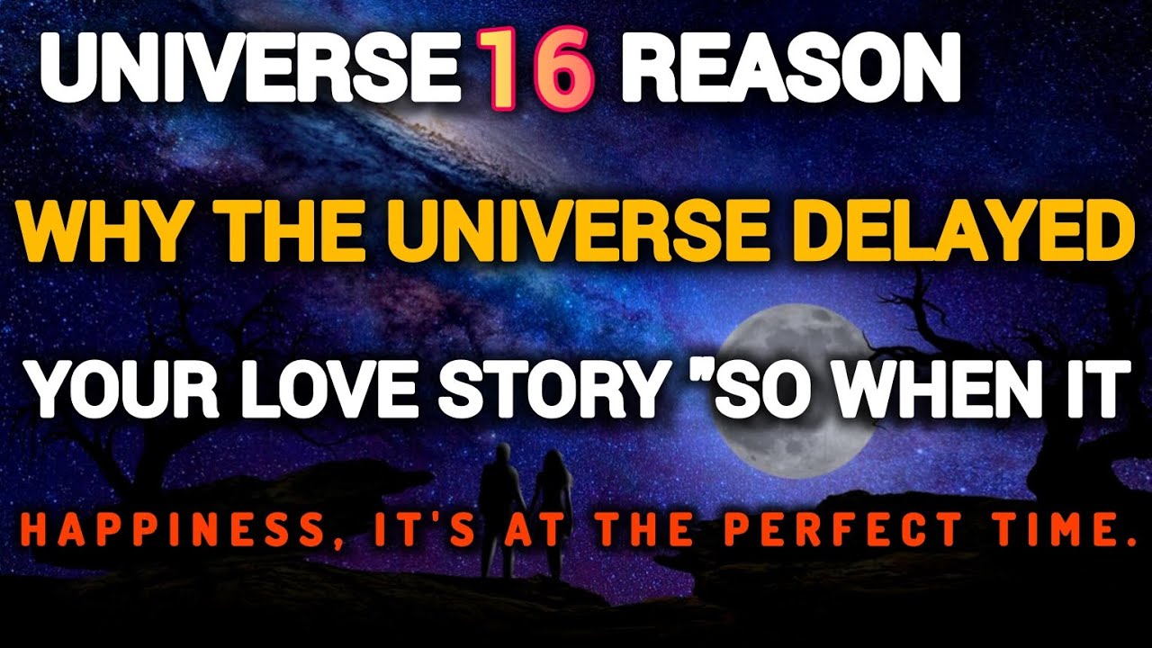 16 Universe Reasons Why Love is Delayed in Your Life | Divine Timing Explained ! Universe message ! 