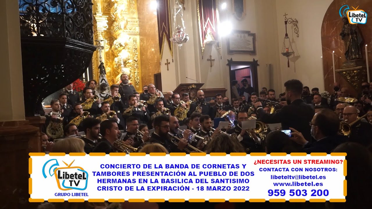CONCIERTO BANDA DE CC Y TT PRESENTACION AL PUEBLO - DOS HERMANAS - BASILICA CRISTO DE LA EXPIRACION