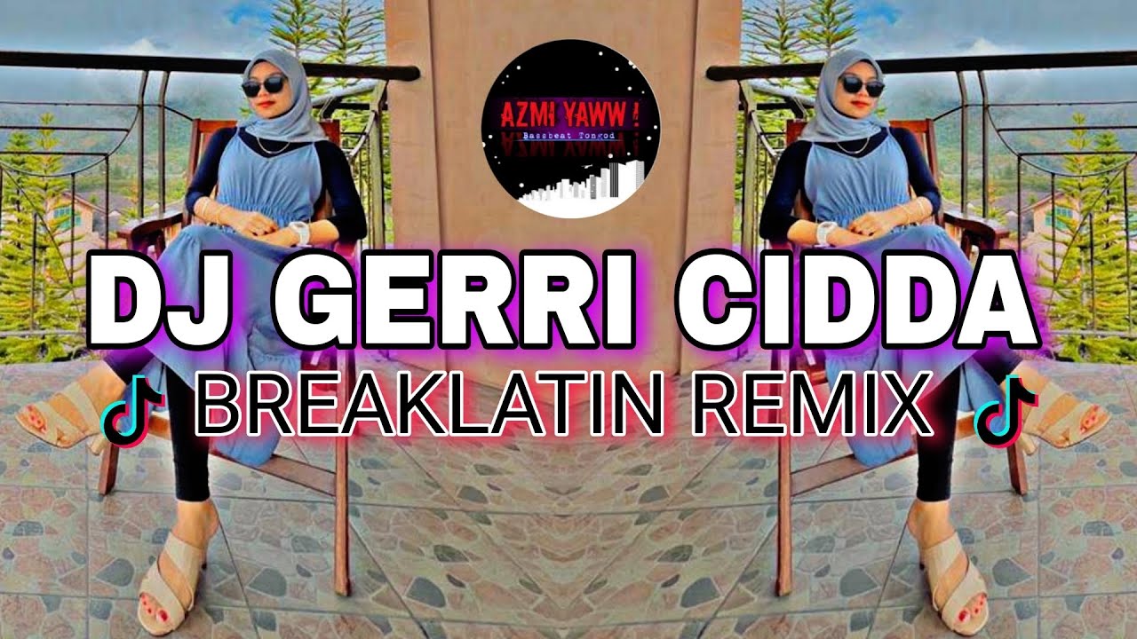 DJ GERRI CIDDA | BREAKLATIN REMIX ( DJ AzmiYaw )