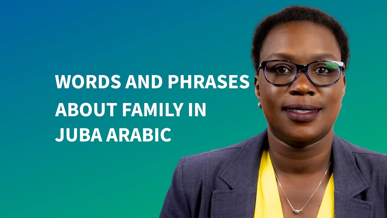 Words about family in Juba Arabic.