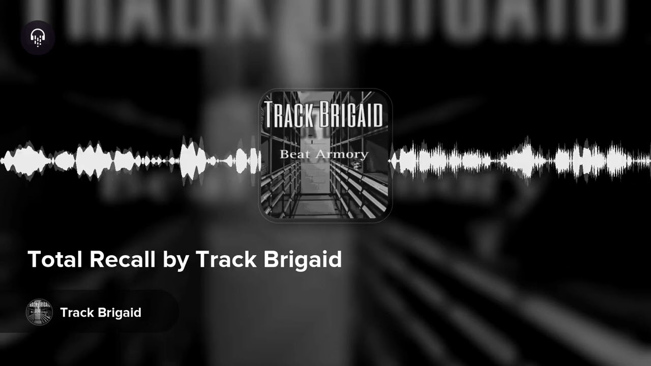 Total Recall by Track Brigaid