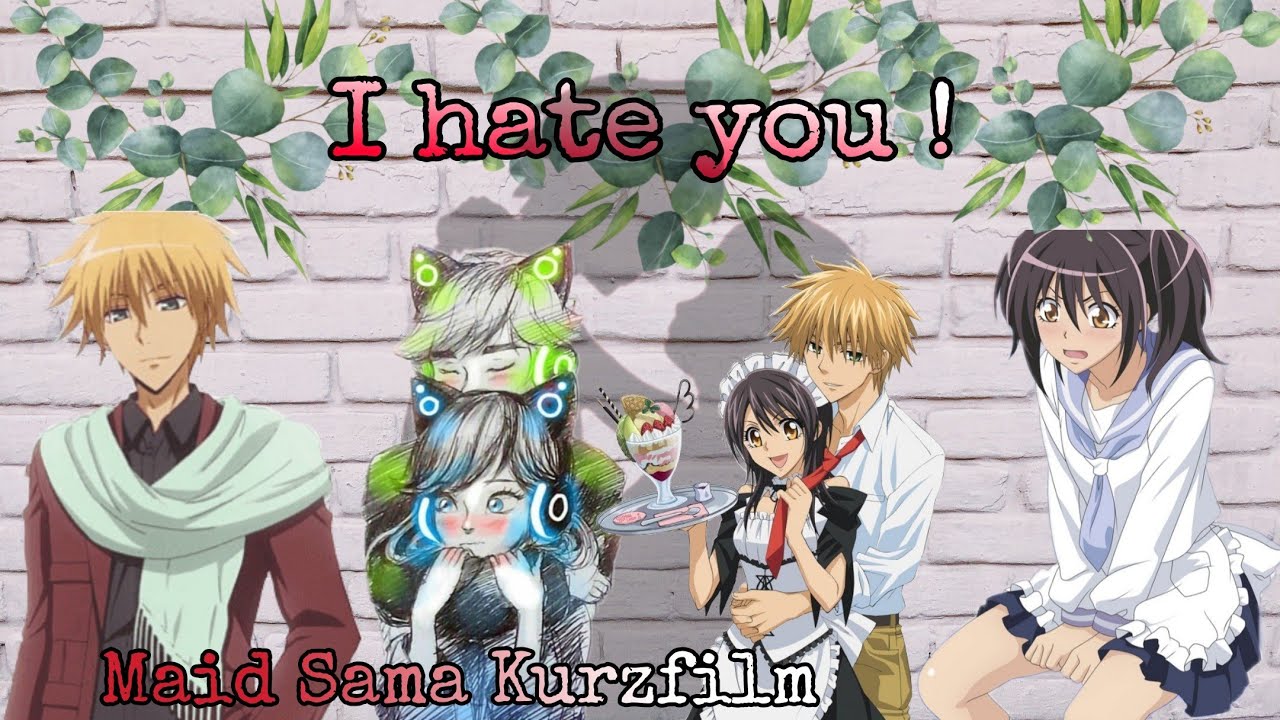 I hate you! {Maid Sama Kurzfilm} (Baddies Lovestory)