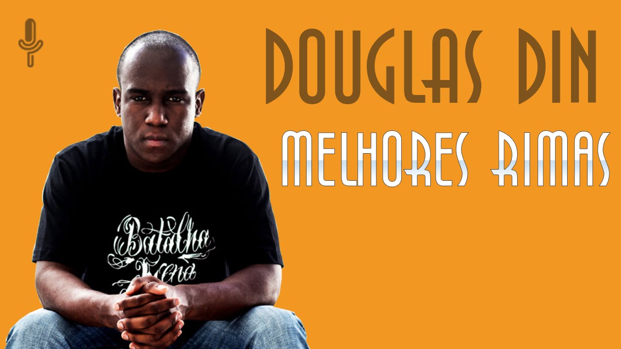 DOUGLAS DIN - Melhores Rimas - Evolução • 720 HD