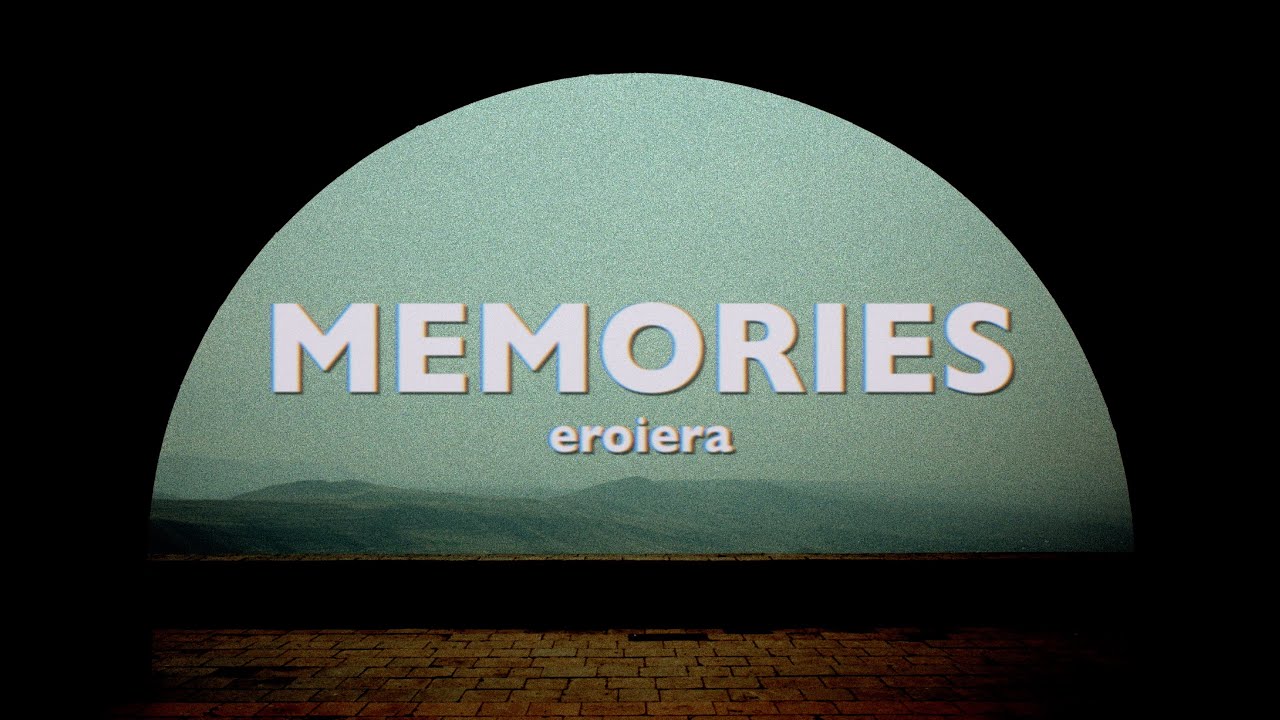 eroiera - memories | Official Music Video