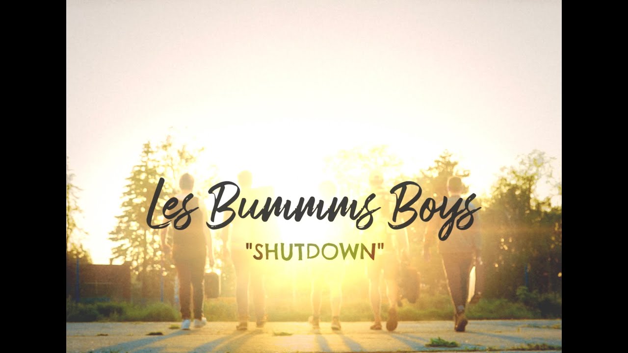 Les Bummms Boys - Shutdown (Offizielles Video)