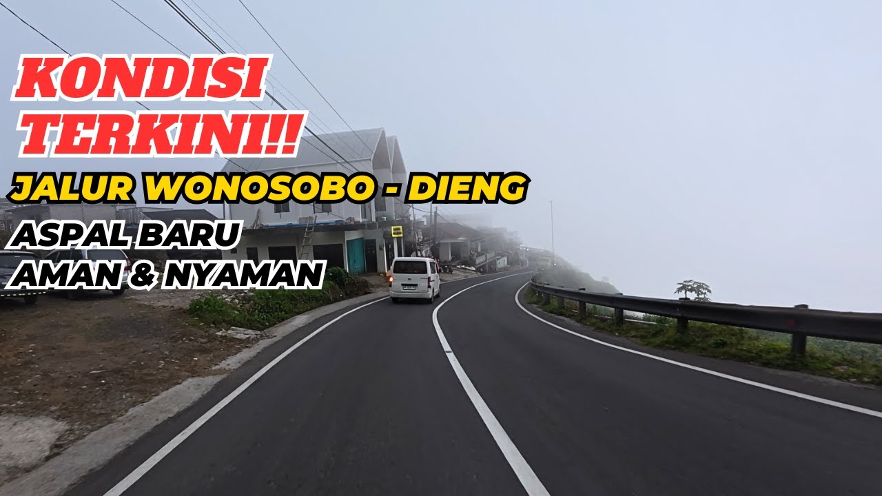 KONDISI TERKINI! Jalur Wonosobo - Dieng | Aspal Baru, lebih Nyaman