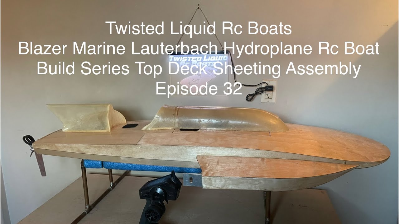 Blazer Marine Lauterbach Hydroplane Rc Boat Build Series Top Deck Sheeting Assembly Episode 32