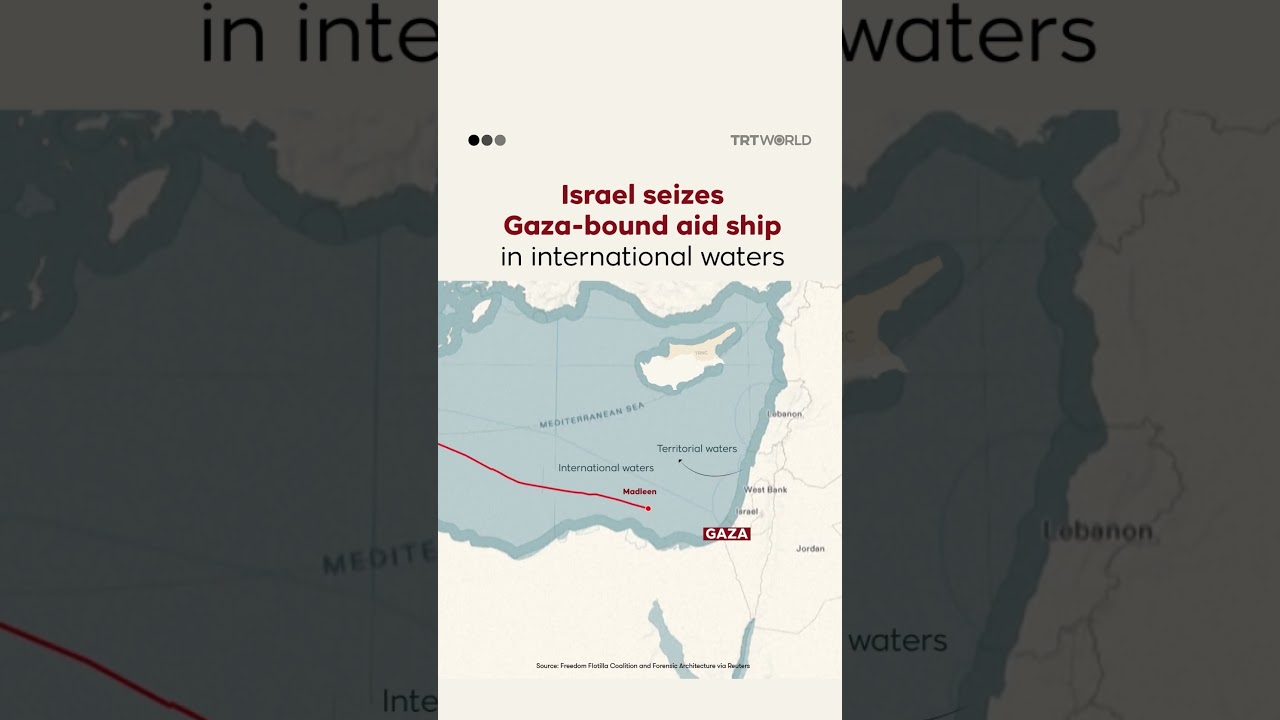 Israel seizes Gaza-bound aid ship in international waters