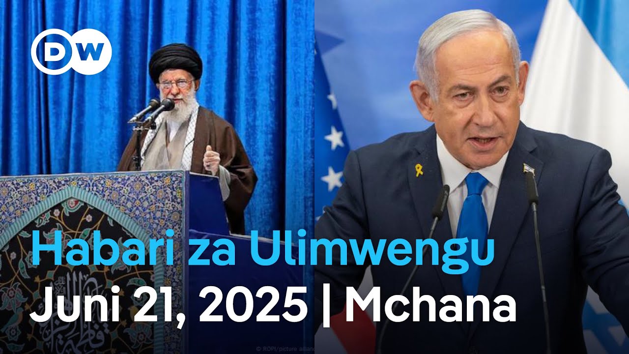 DW Kiswahili Habari za Ulimwengu | Juni 21, 2025 | Mchana | Swahili Habari leo | Podcast