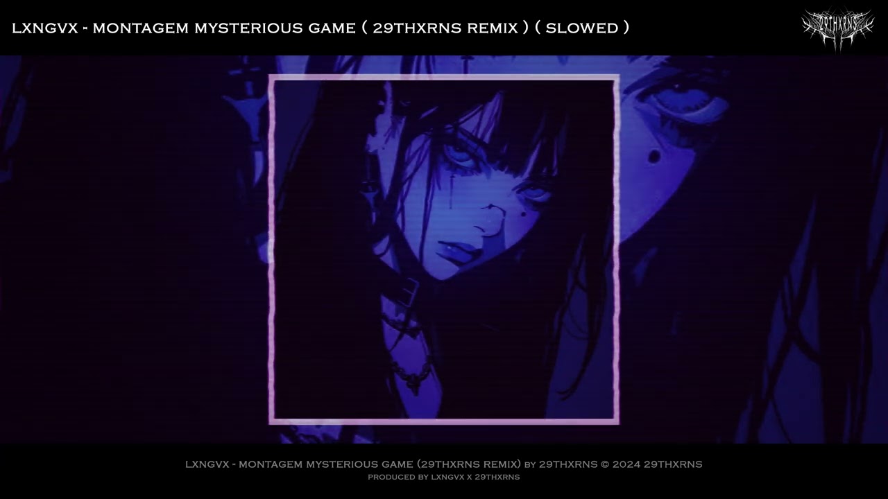 Montagem Mysterious Game (29THXRNS Remix) (Slowed)