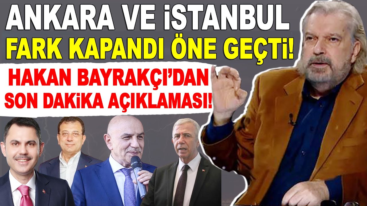 İstanbul ve Ankara'da son durum! SONAR Araştırma Anket firması sahibi Hakan Bayrakçı açıklıyor...