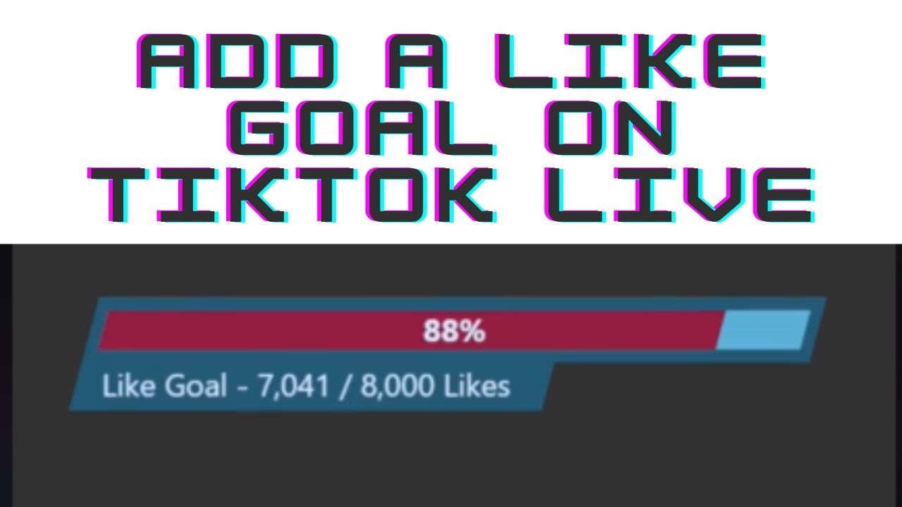 How To Get A Live Like Goal On TikTok Live