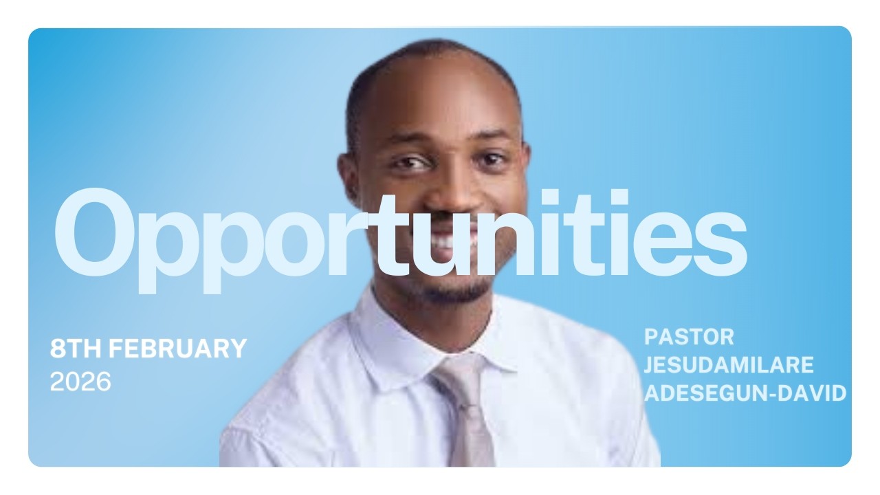 OPPORTUNITIES | PASTOR JESUDAMILARE ADESEGUN-DAVID | LIGHTHOUSE SUNDAY SERVICE