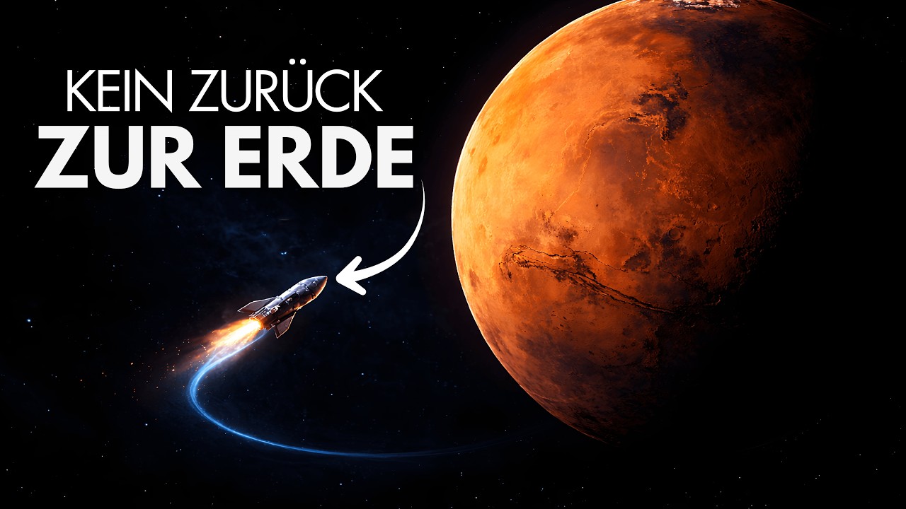 Warum Niemand Der Zum Mars Reist  Je Zurückkehren Wird