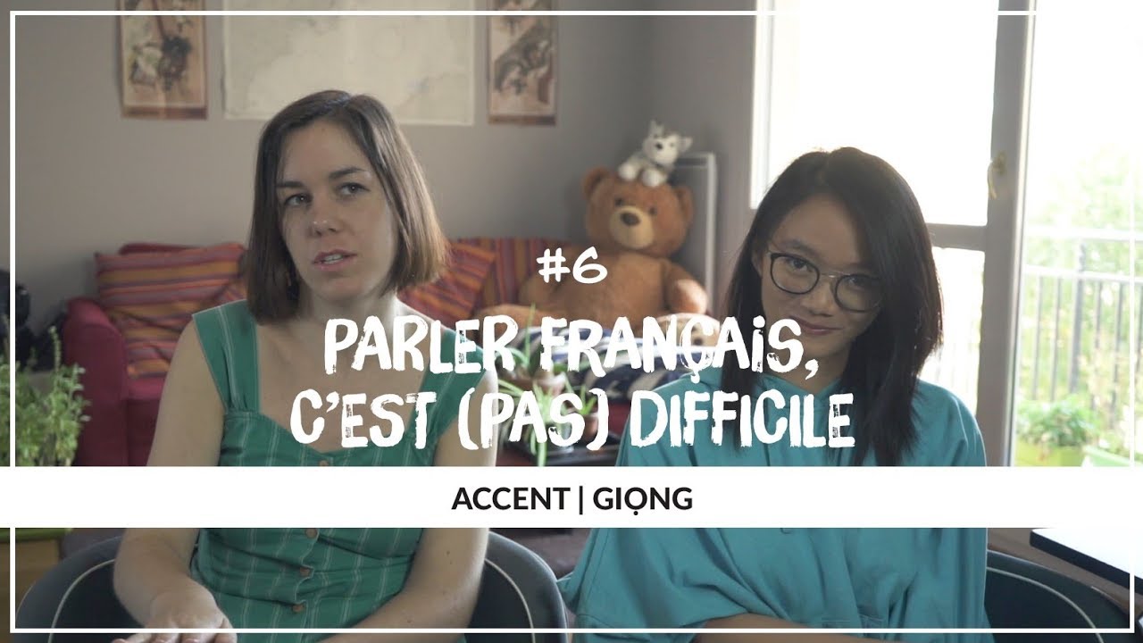Parler français sans ACCENT ? | Nói tiếng Pháp 