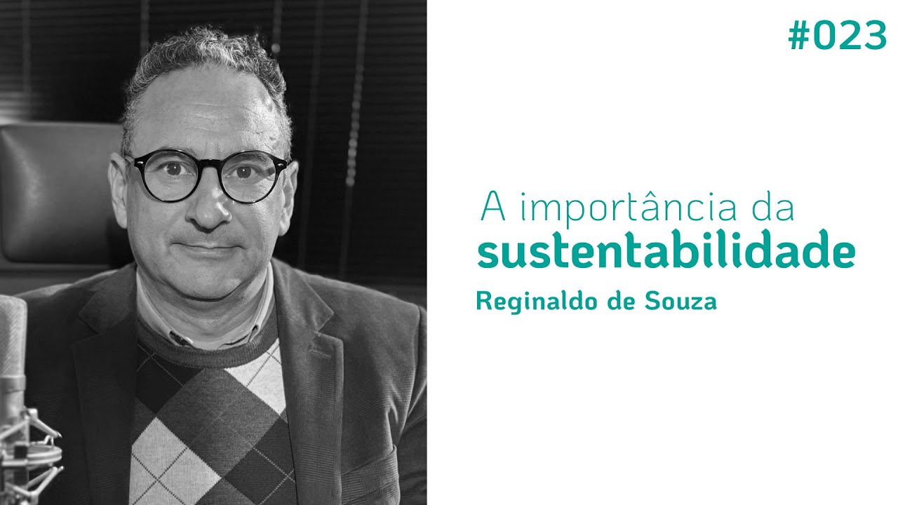 A IMPORTÂNCIA DA SUSTENTABILIDADE | REGINALDO JOAQUIM DE SOUZA | DEPOIS DA COLHEITA PODCAST #023