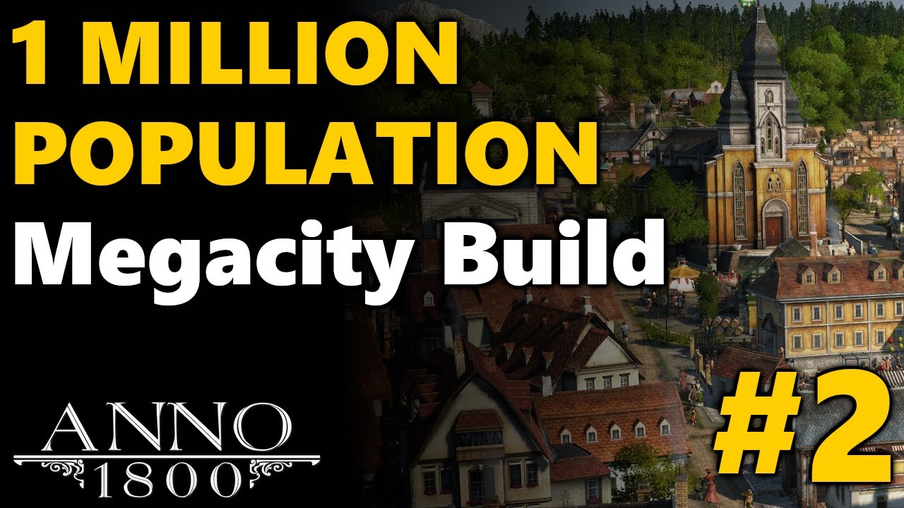 1 MILLION Population Megacity Build - Anno 1800 | All DLC No Mods | #2