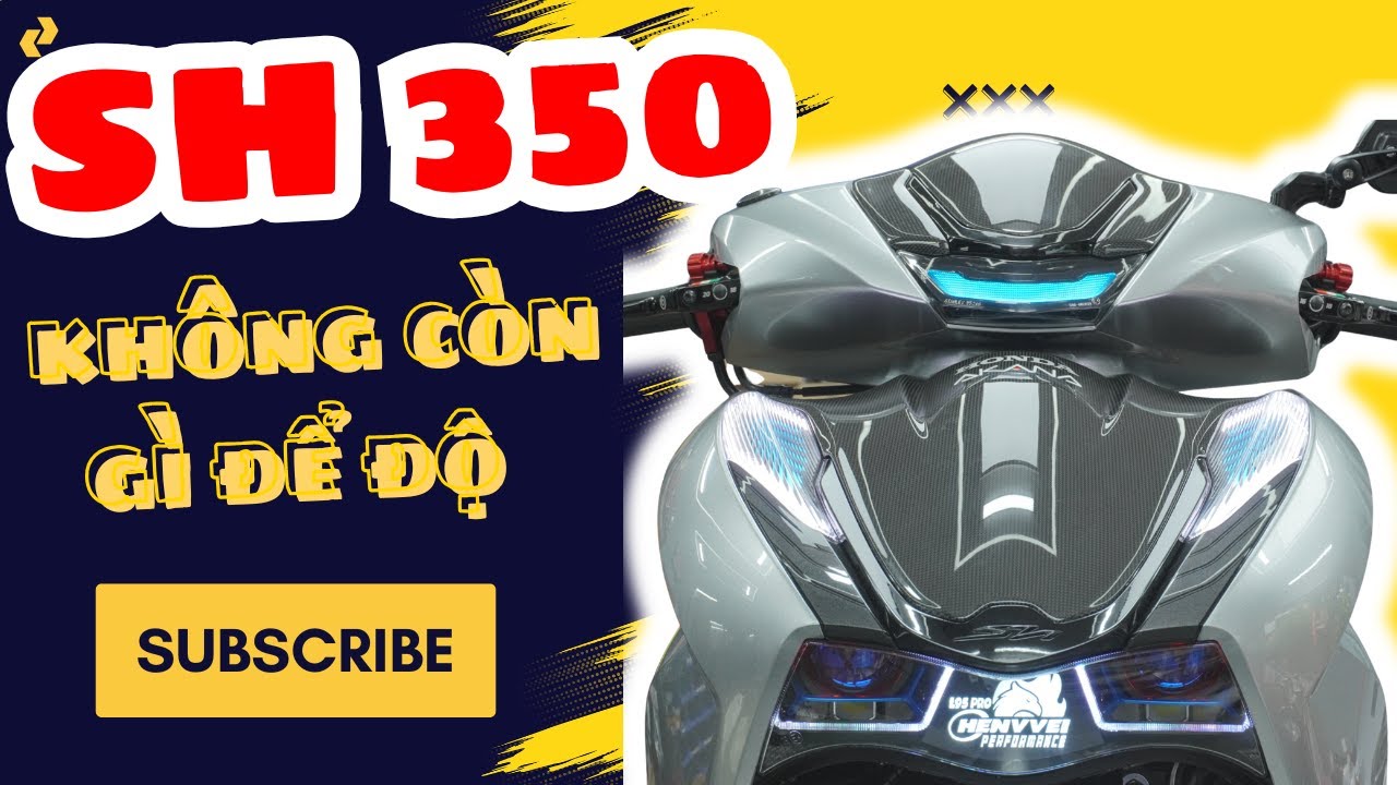 [ CỰC PHẨM ] SH350 Độ 400tr  Gồm Có Những Gì ??? - Tâm Đắc Shop