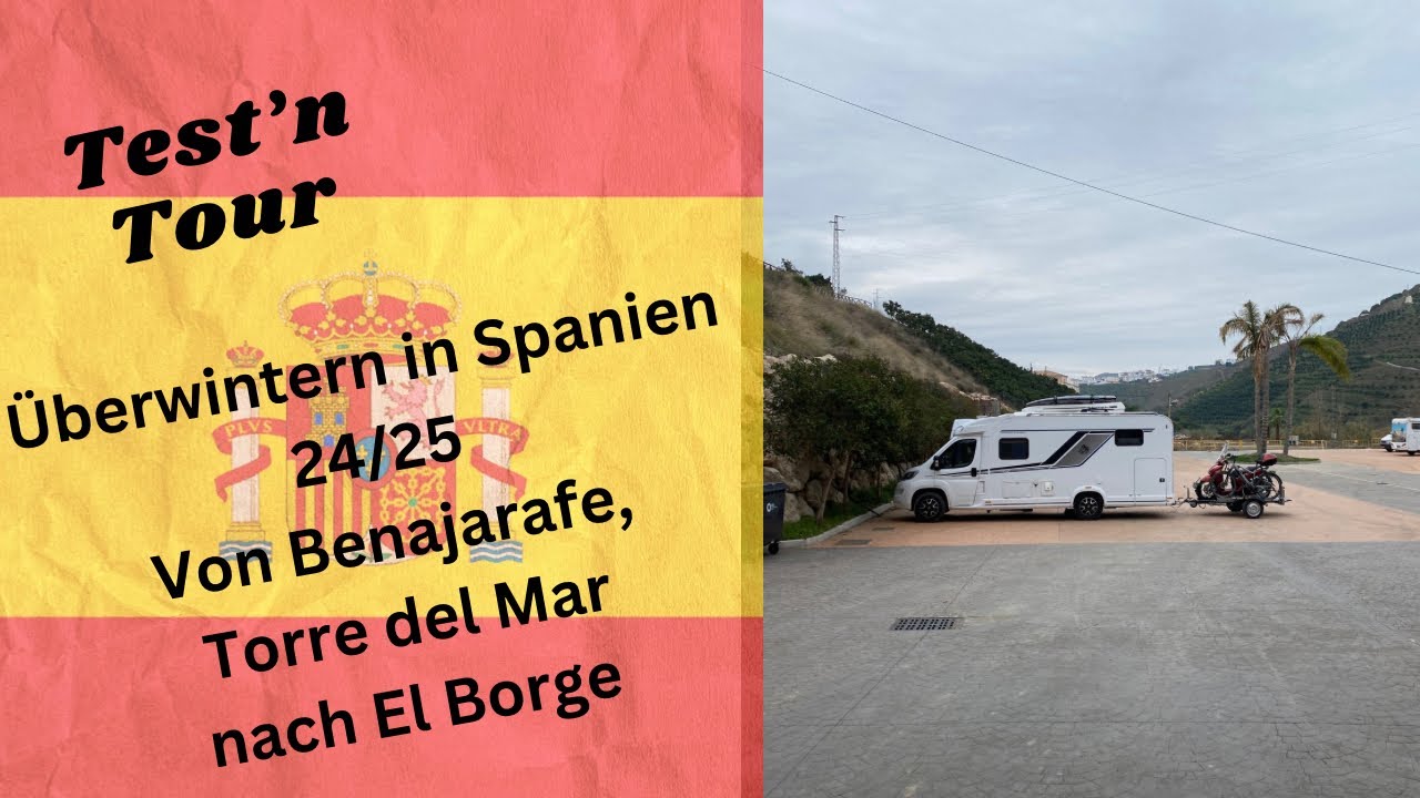 Spanien 24/25, Von Benajarafe nach El Borge, vom Platz vertrieben, neues Ziel: tolles Bergdorf