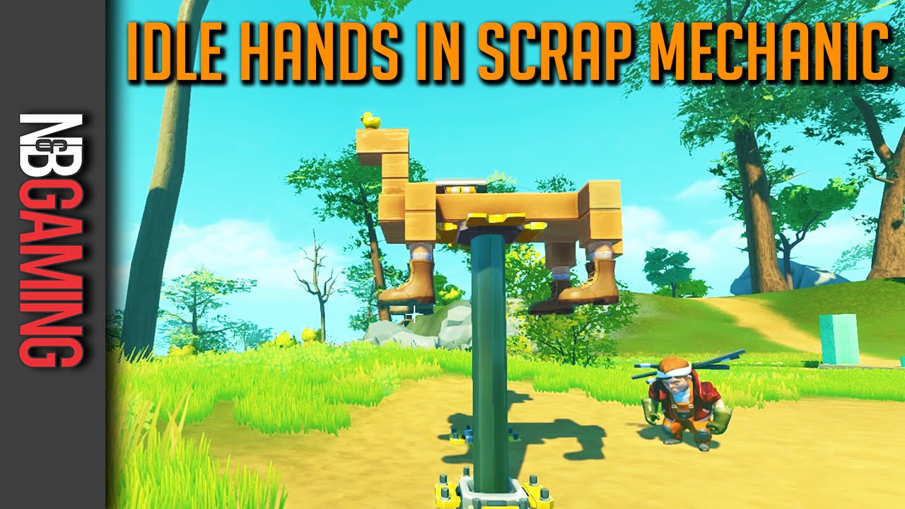 Idle Hands with Scrap Mechanic - Scrap Mechanic Hilarious Multiplayer Moments