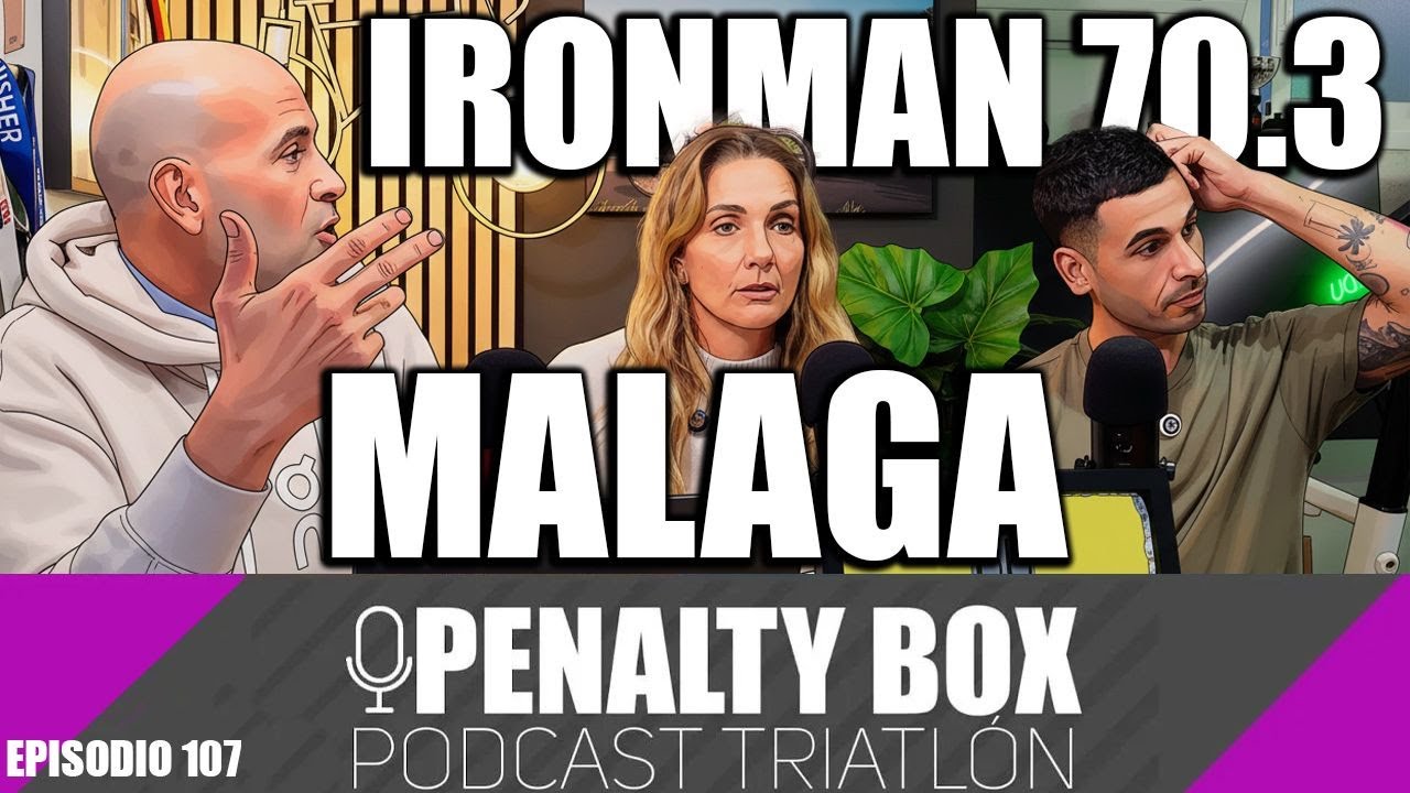 EP107 - Ironman 70.3 MALAGA, NOS GUSTA?