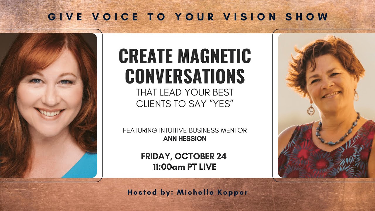 Create Magnetic Conversations that Lead Your Best Clients to Say “Yes”