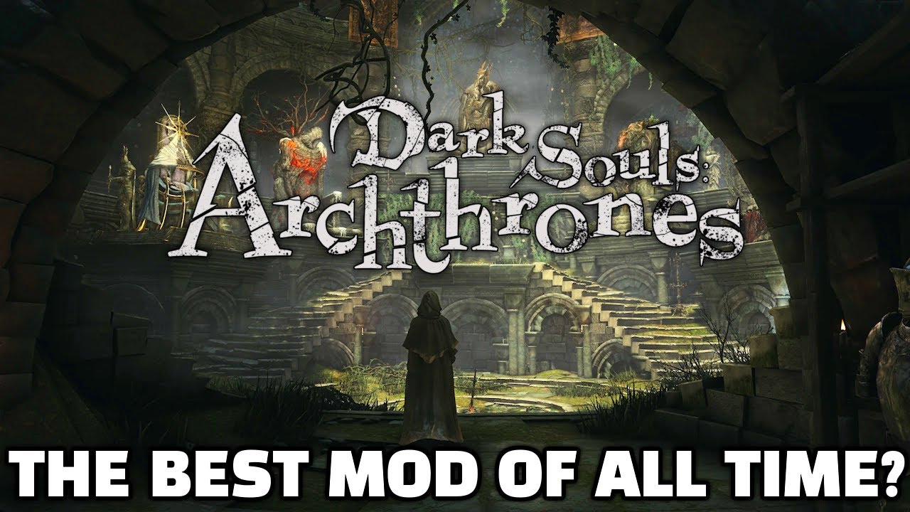 These modders made Dark Souls 4. It's INCREDIBLE. - Dark Souls: Archthrones