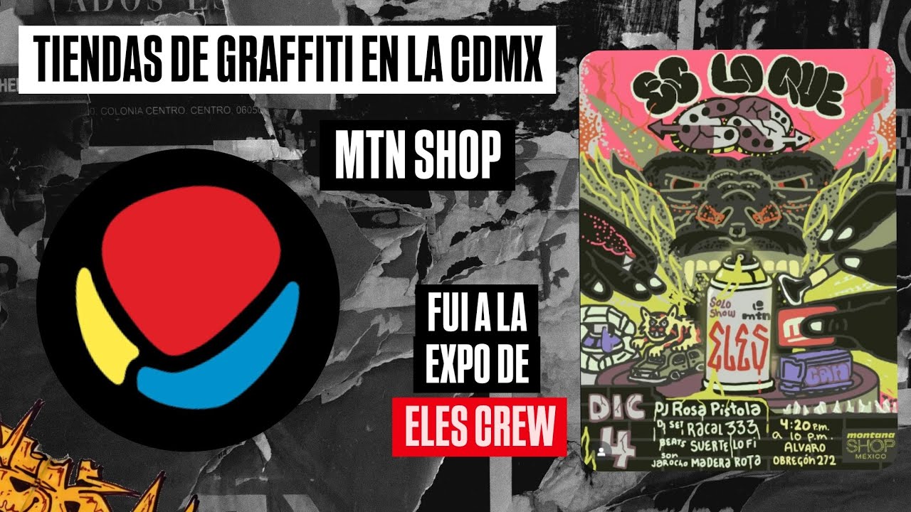 TIENDAS DE GRAFFITI EN CDMX: MTN SHOP & ELES CREW