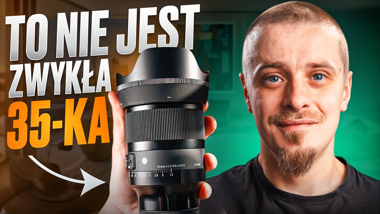 Perfekcja to nuda. Dlaczego Sigma 35mm f/1.2 Art II ma duszę