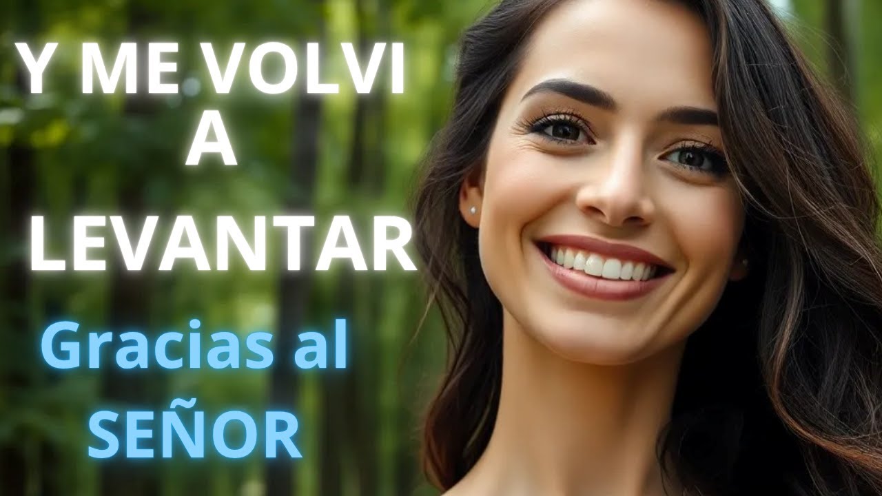 Y ME VOLVI A LEVANTAR. Una canción de superación con el Señor.