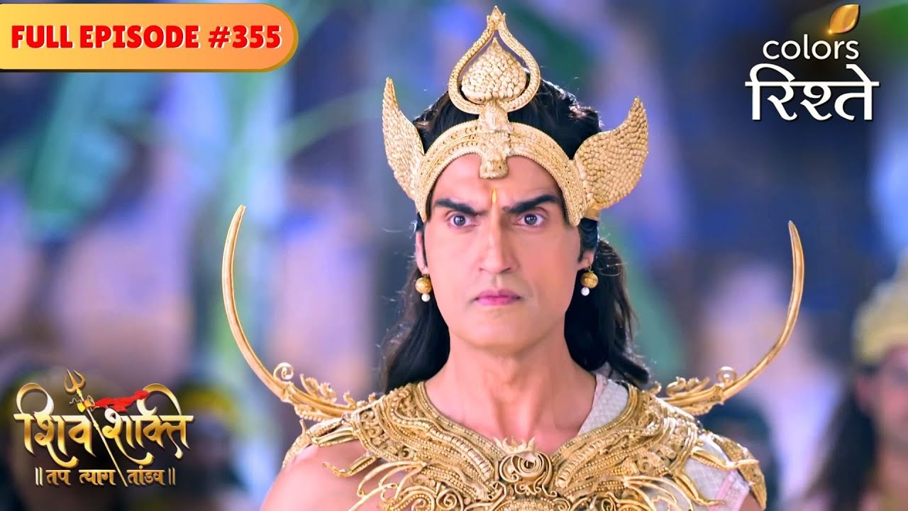 Lord Shiva gets questioned | shiv Shakti | Full Episode 355 | Colors Rishtey