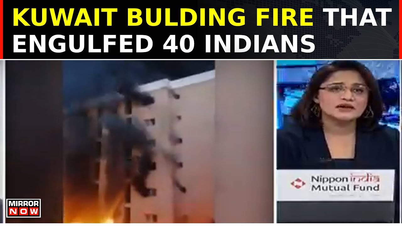 Kuwait Building Fire Tragedy | 40 Indians Perished, 50+ Injured | Lapses In Security? | Daily Mirror