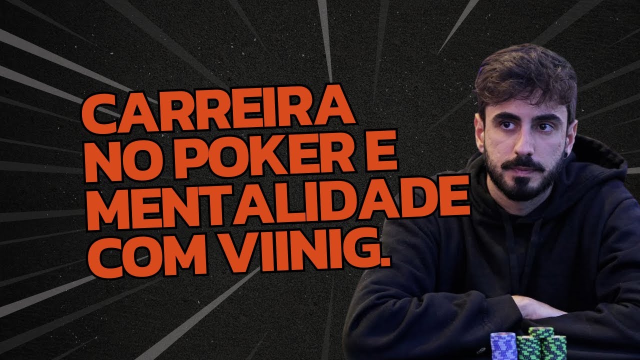 Carreira no poker e mentalidade com Viinig.