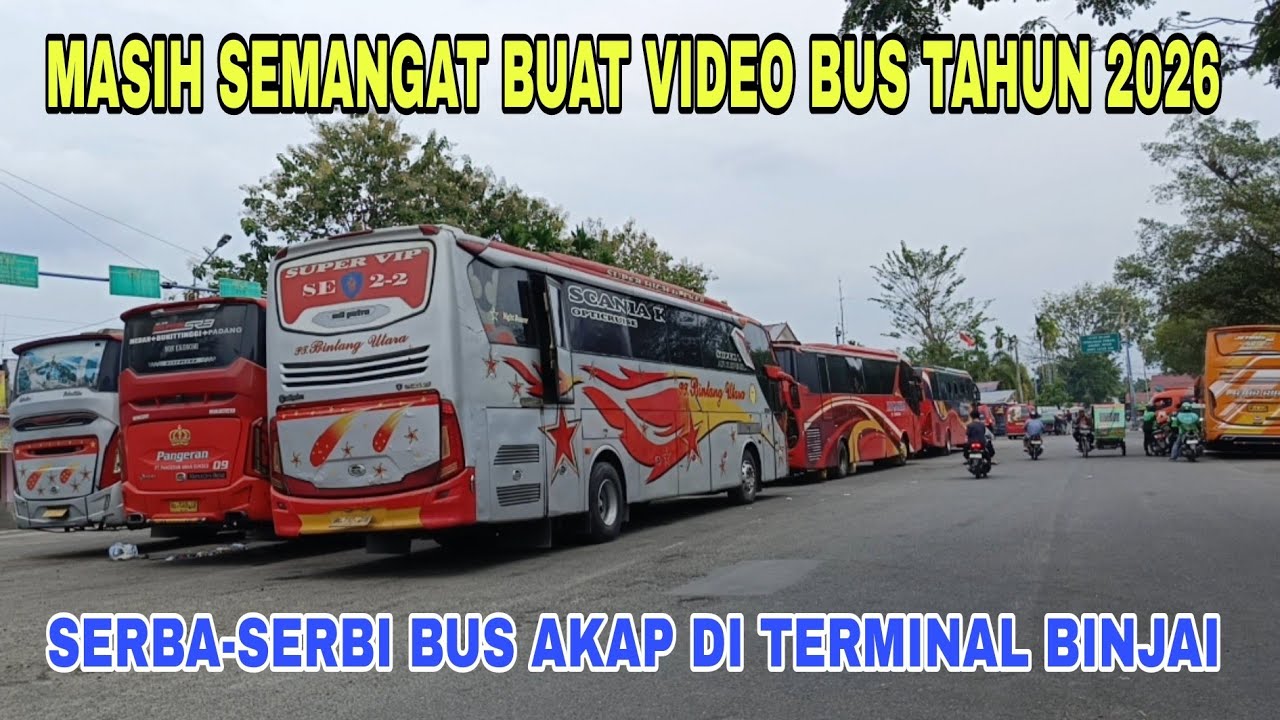 MASIH TETAP SEMANGAT BUAT VIDEO BUS TAHUN 2026 - Suasana Bus AKAP Di Terminal Binjai