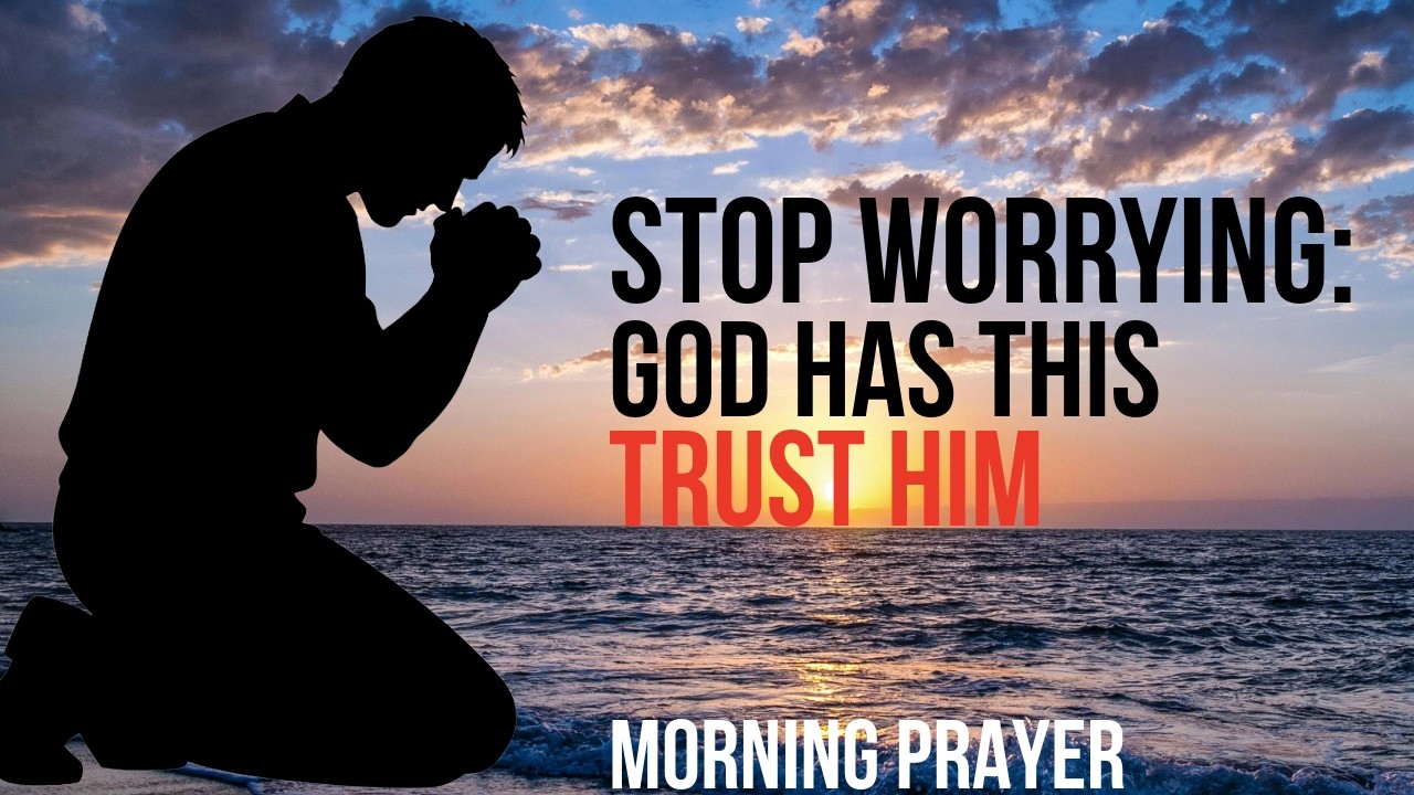 STOP WORRYING: Let God Establish Your Steps Today | POWERFUL MORNING PRAYER