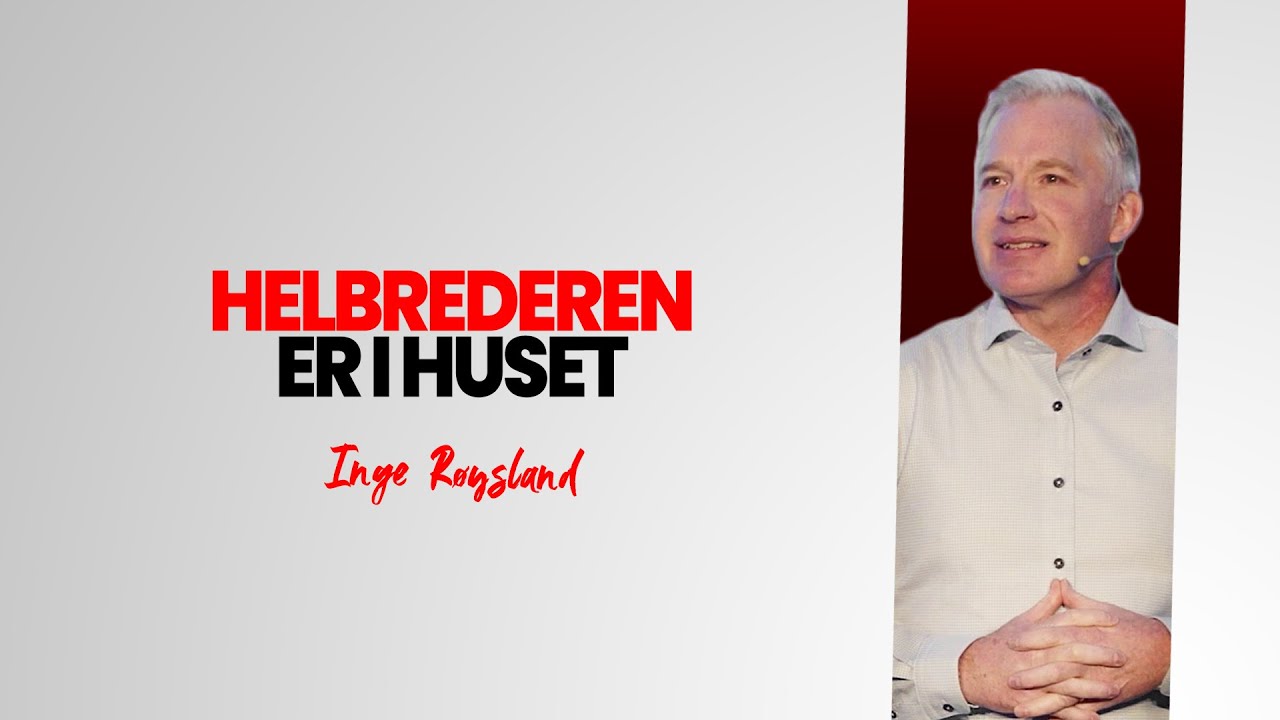 Helbrederen er i huset - Inge Røysland