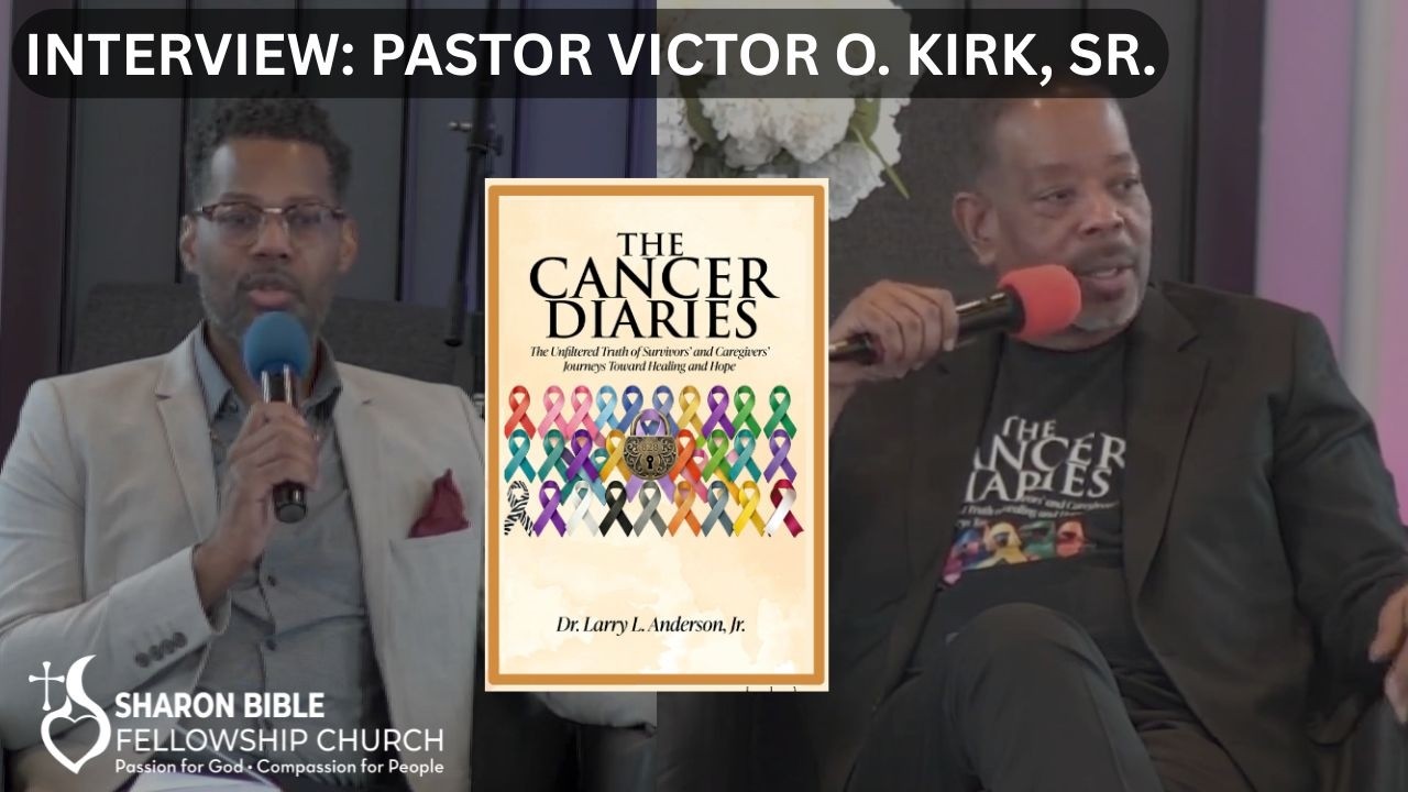 The Cancer Diaries: Interview with Pastor Victor O  Kirk, Sr talks about his cancer journey