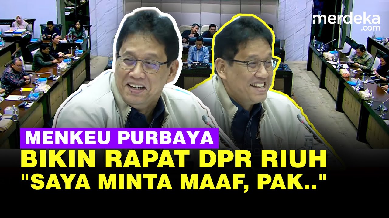 Mendadak Riuh Purbaya Minta Maaf di DPR, Bahas RUU P2SK Singgung Pasar Modal Saham Anjlok