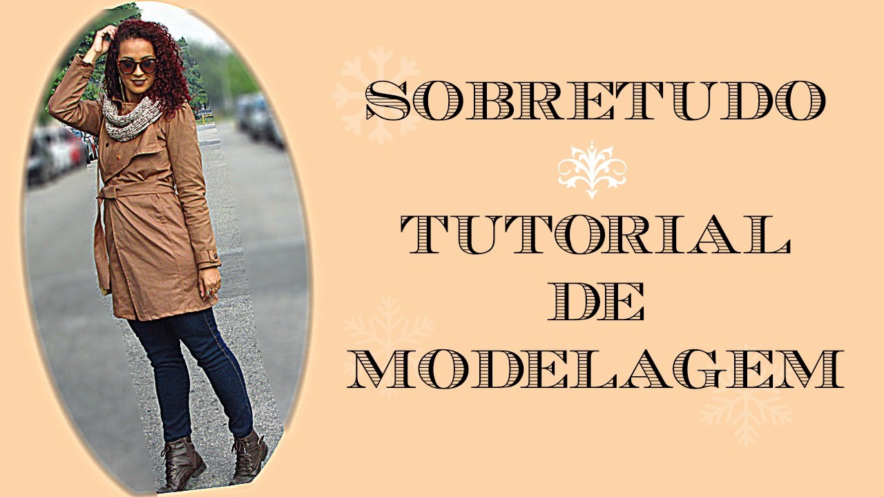DIY SOBRETUDO -TUTORIAL DE MODELAGEM|DAYSE COSTA