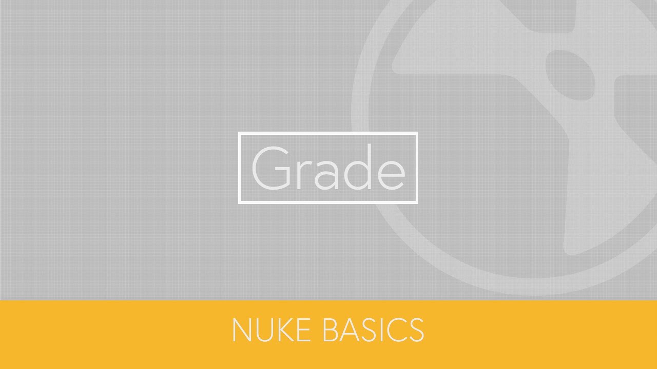 Grade node - Nuke basics ep06 - Quick tutorial