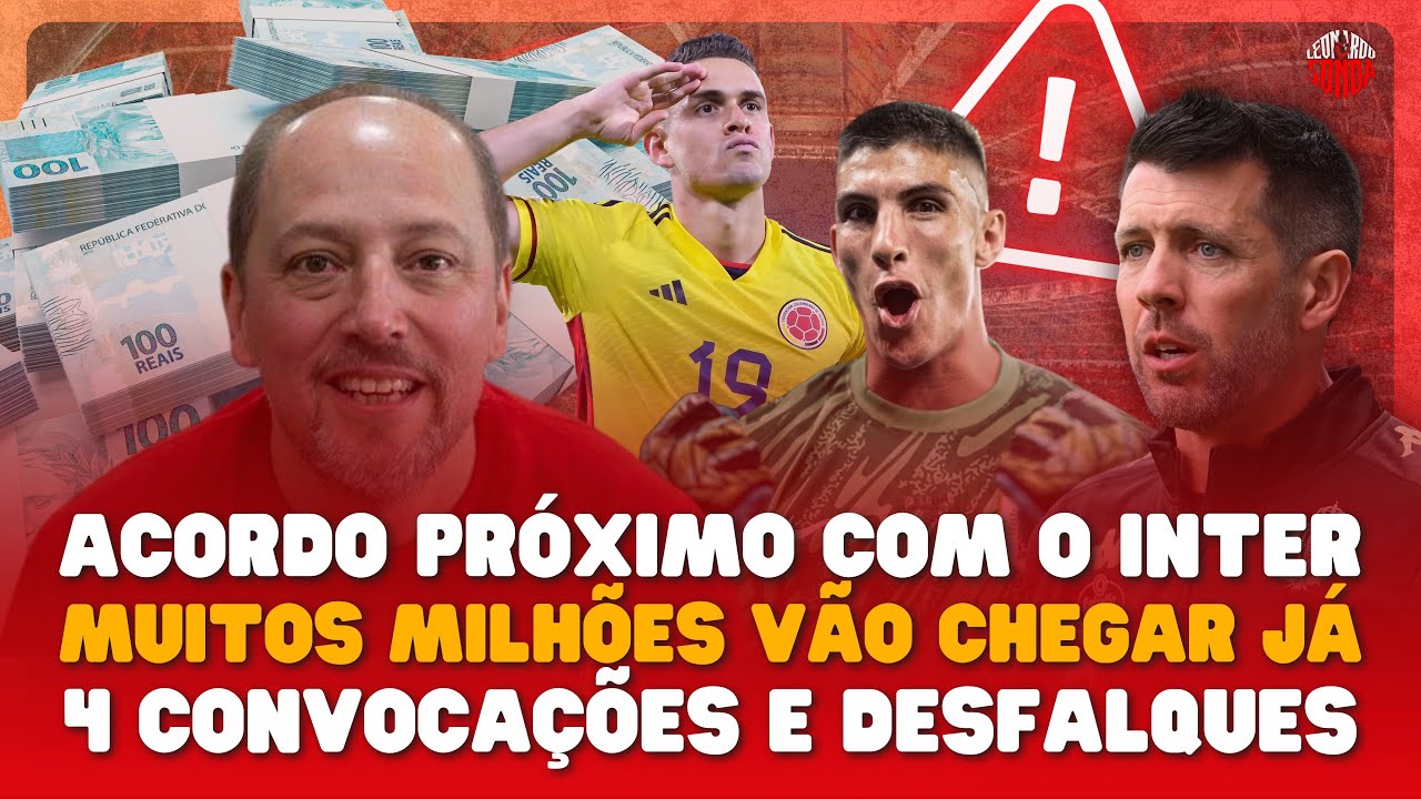 ⚠️ ACORDO PRÓXIMO! MUITOS MILHÕES AGORA NO INTER! QUATRO CONVOCADOS E PROBLEMAS PARA PEZZOLANO!